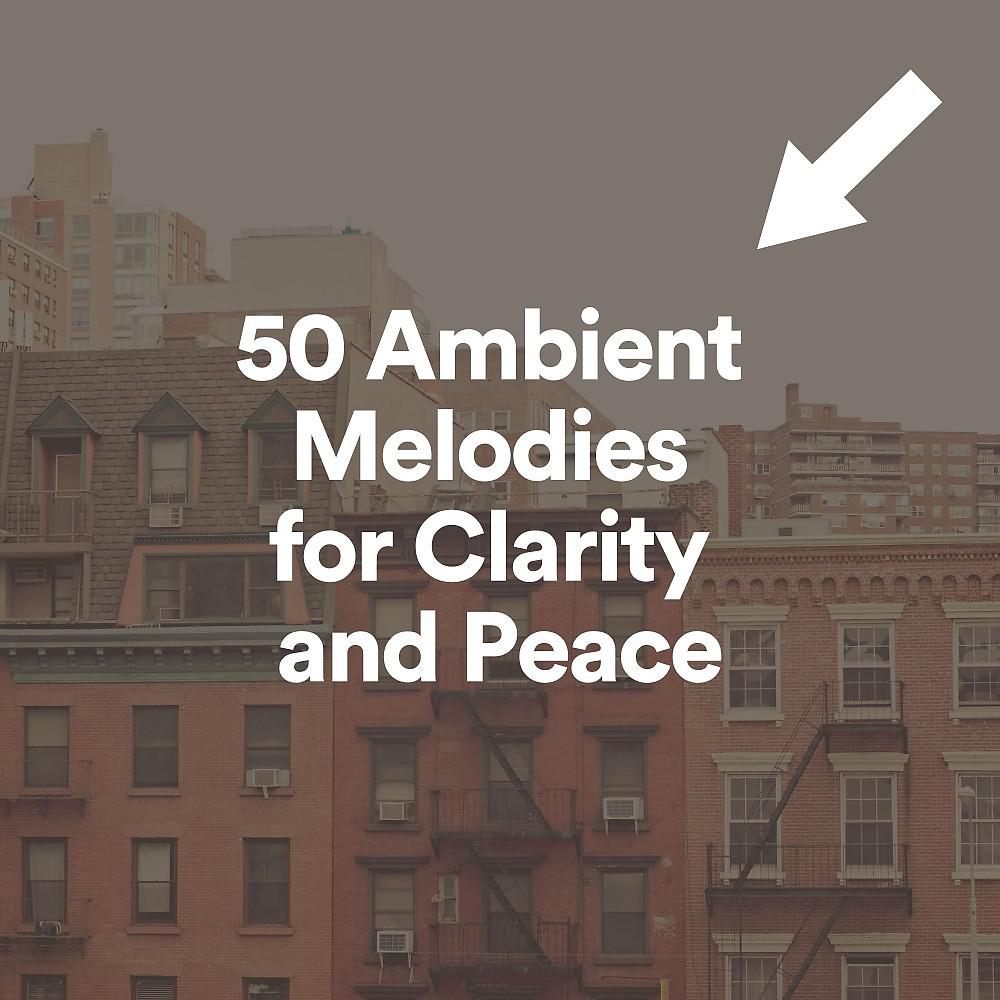 Постер альбома 50 Ambient Melodies for Clarity and Peace