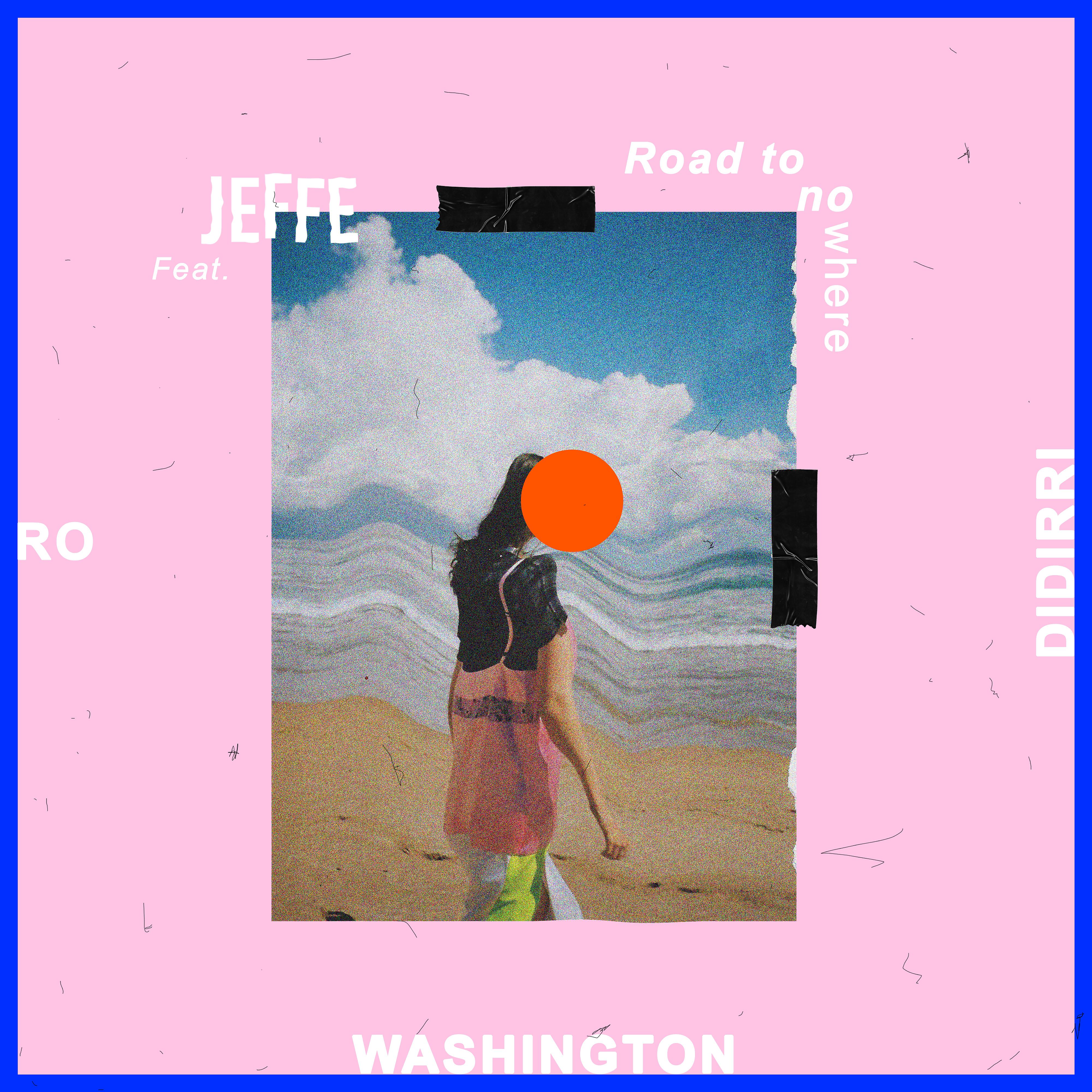 Постер альбома Road to Nowhere (feat. Ro, Didirri, WASHINGTON)