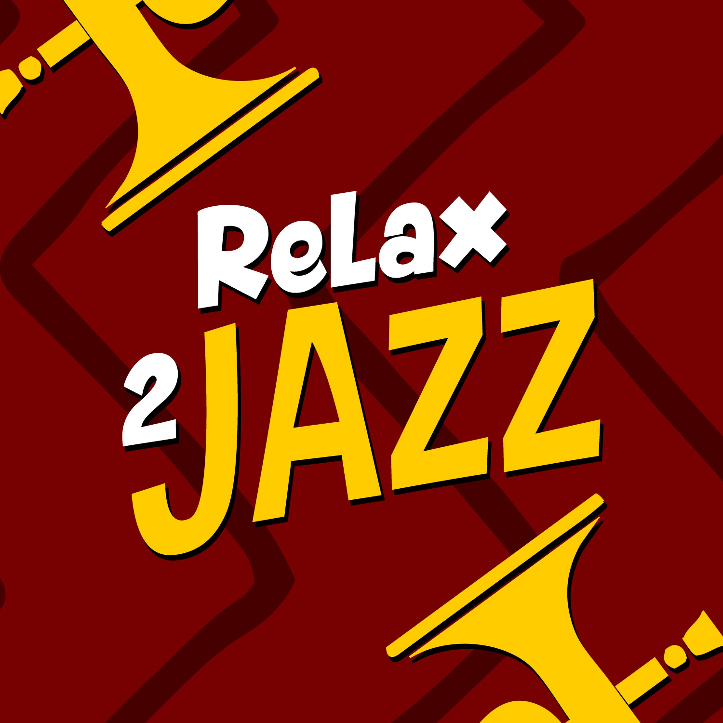 Постер альбома Relax 2 Jazz