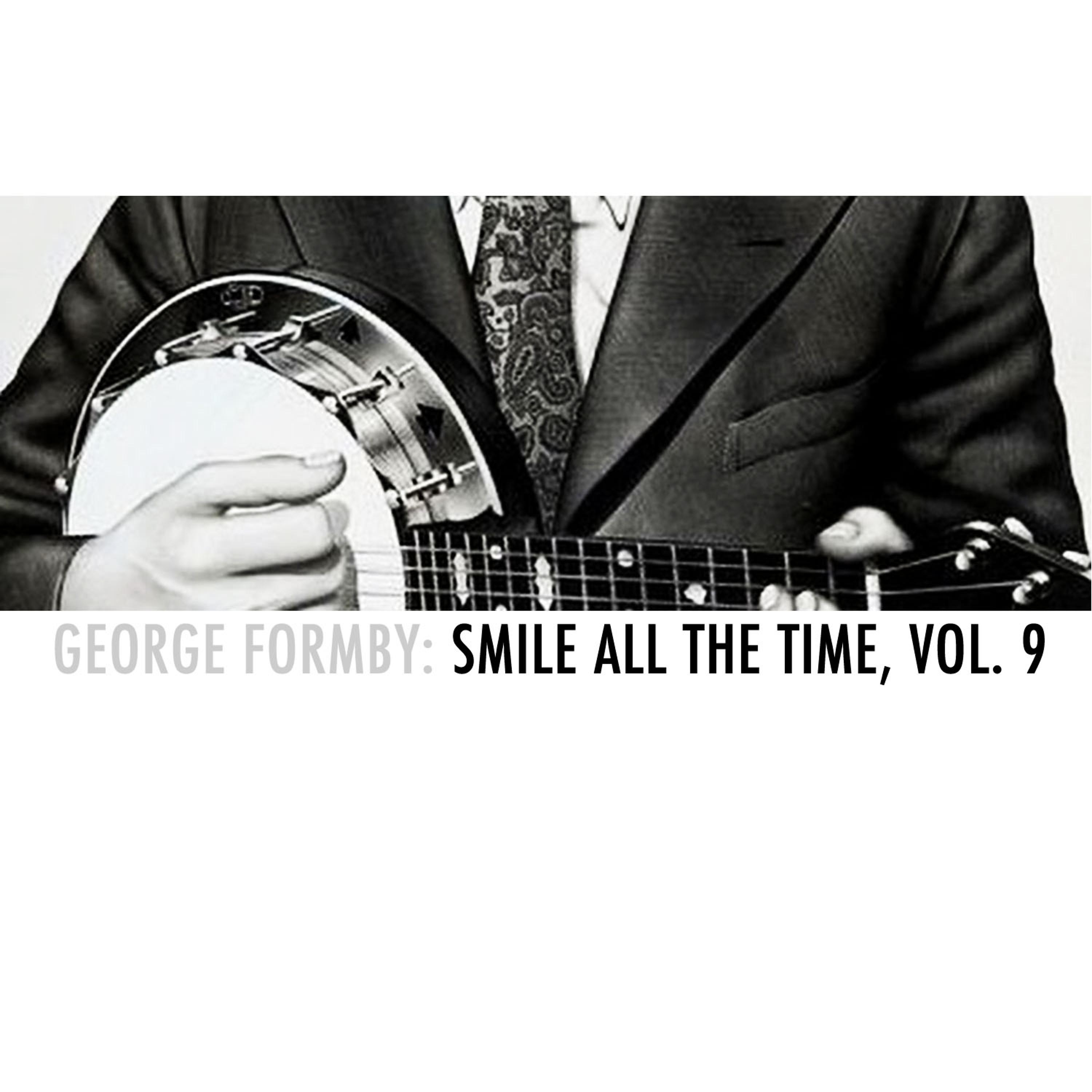Постер альбома George Formby: Smile All the Time, Vol. 9