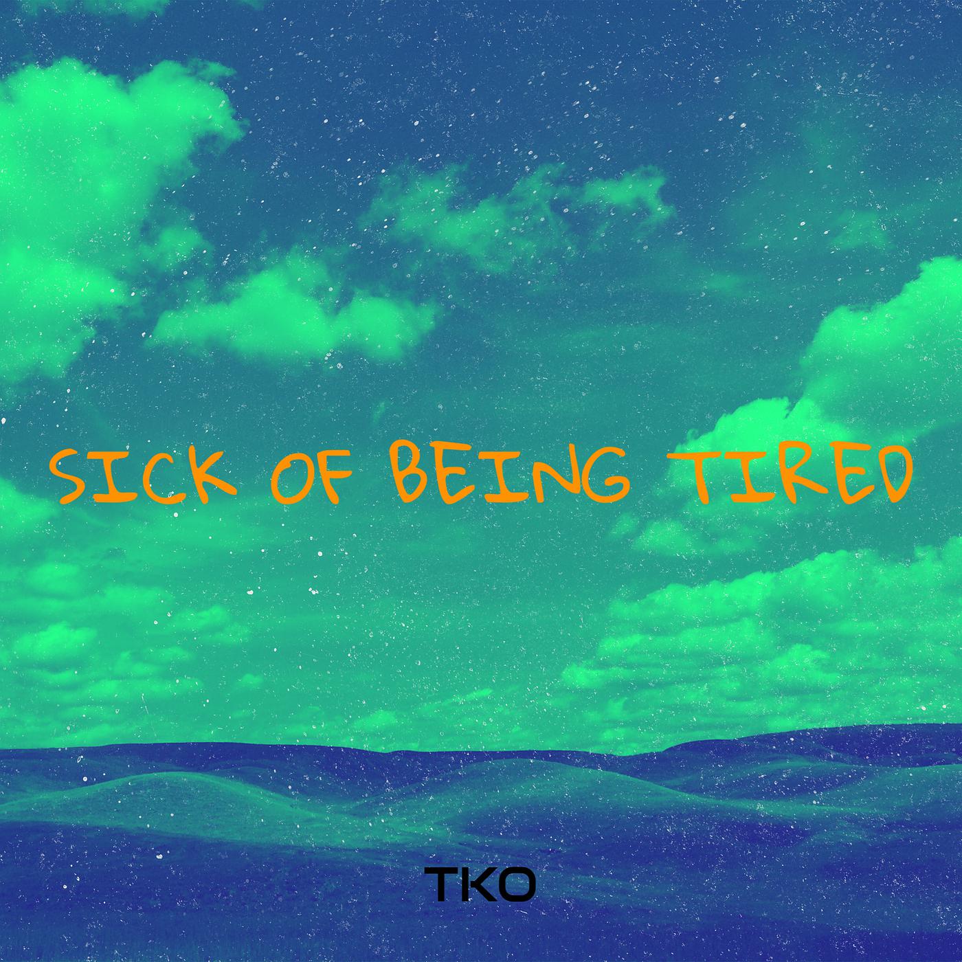 Постер альбома Sick of Being Tired