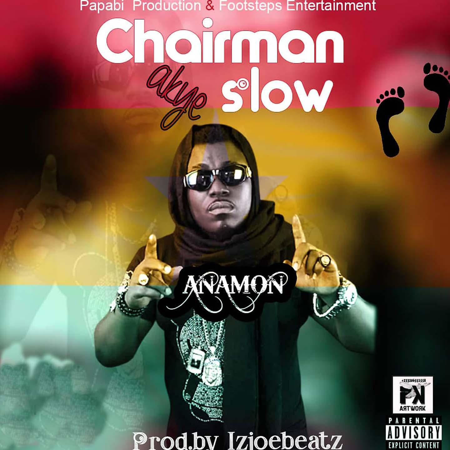 Постер альбома Chairman Akye Slow