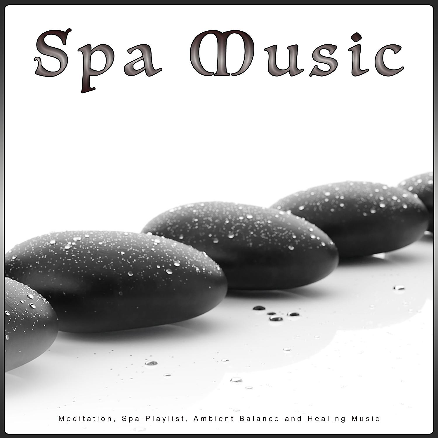 Постер альбома Spa Music: Meditation, Spa Playlist, Ambient Balance and Healing Music