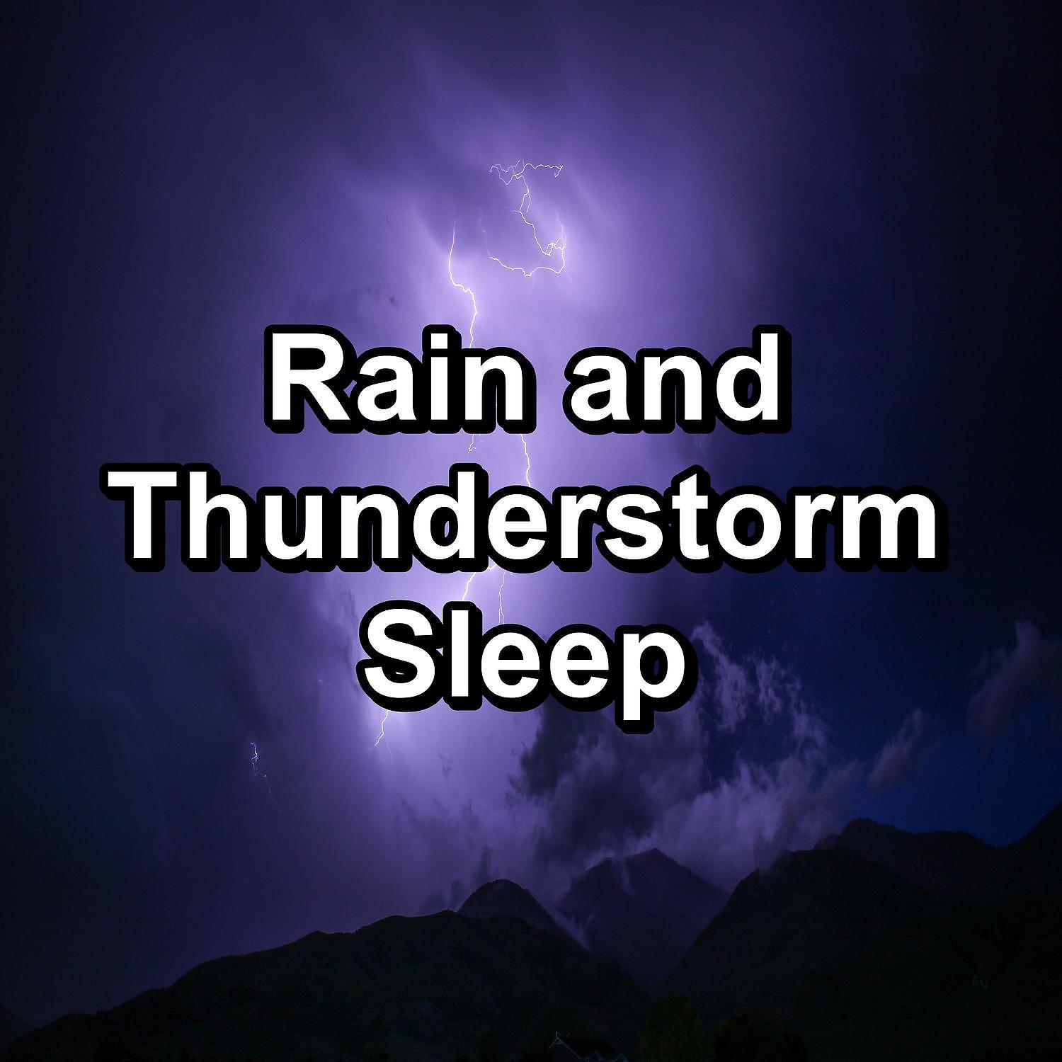 Постер альбома Rain and Thunderstorm Sleep