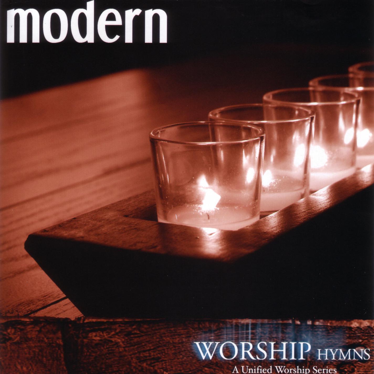 Постер альбома Modern Worship Hymns: A United Worship Series