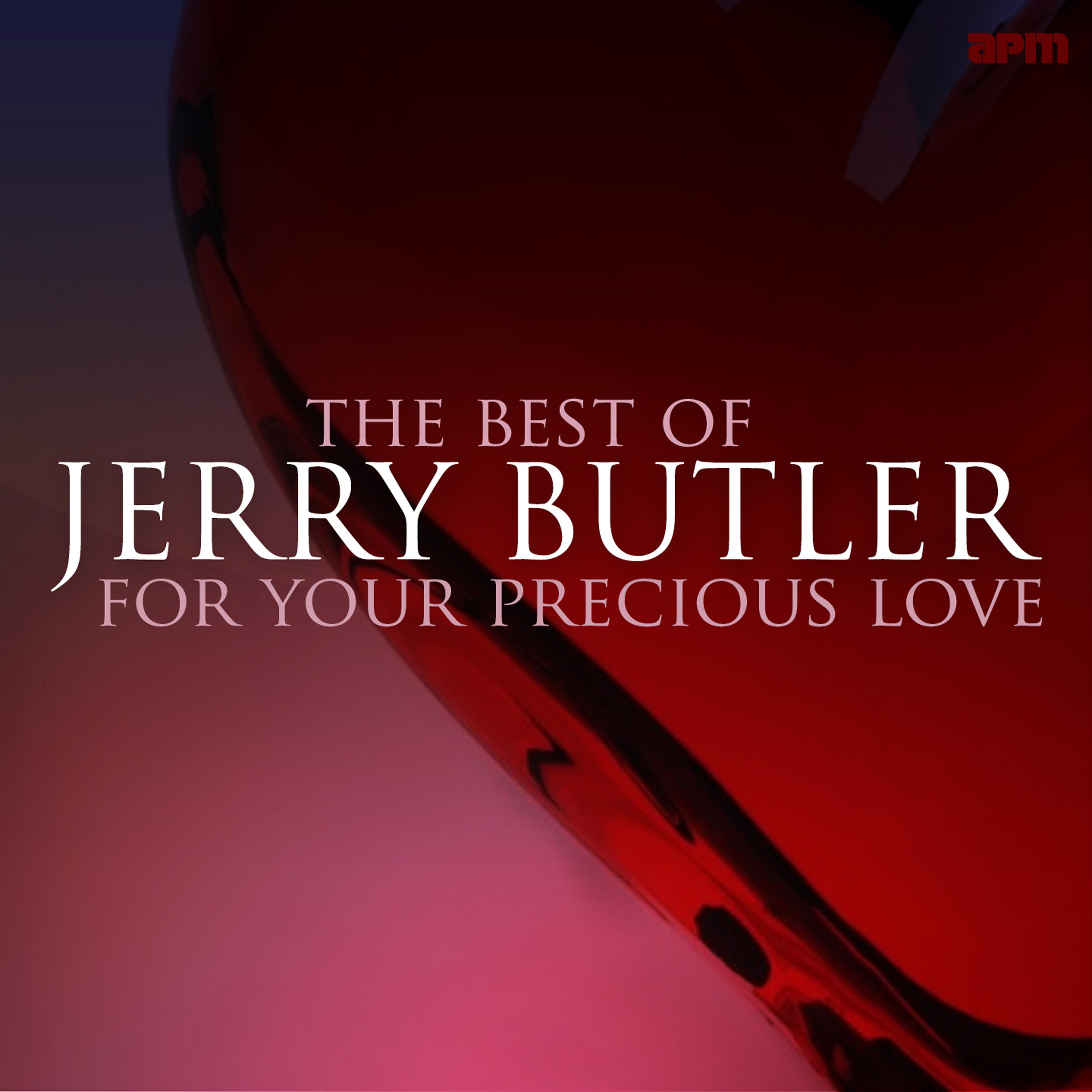 Постер альбома For Your Precious Love - The Best of Jerry Butler