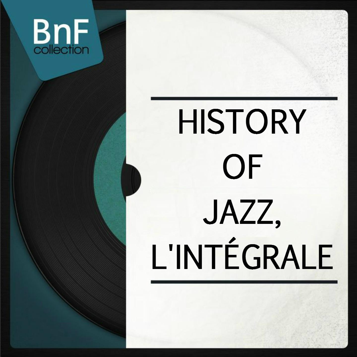 Постер альбома History of Jazz, l'intégrale (Mono Version)
