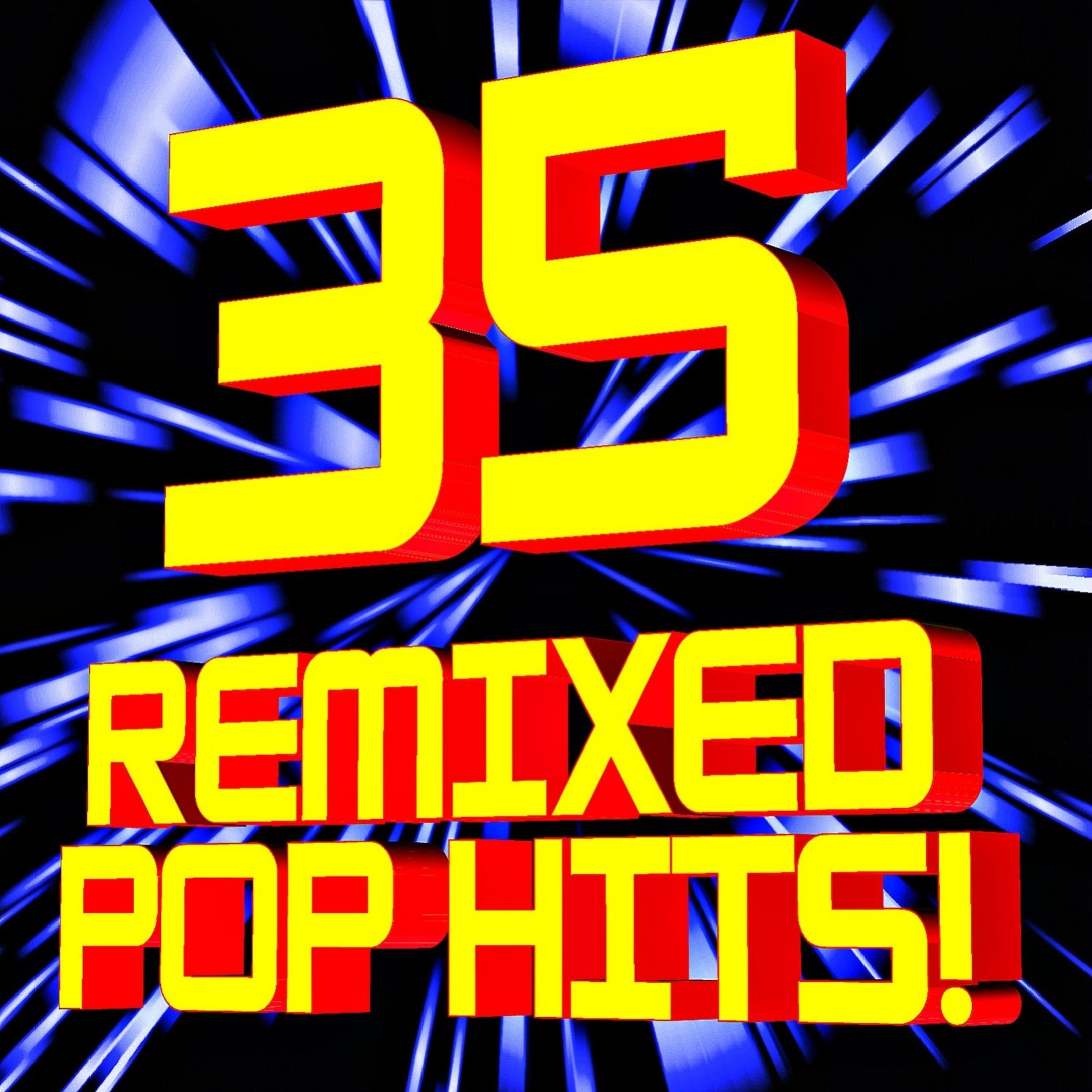Постер альбома 35 Remixed Pop Hits!