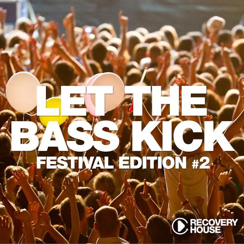 Постер альбома Let the Bass Kick - Festival Edition, Vol. 2