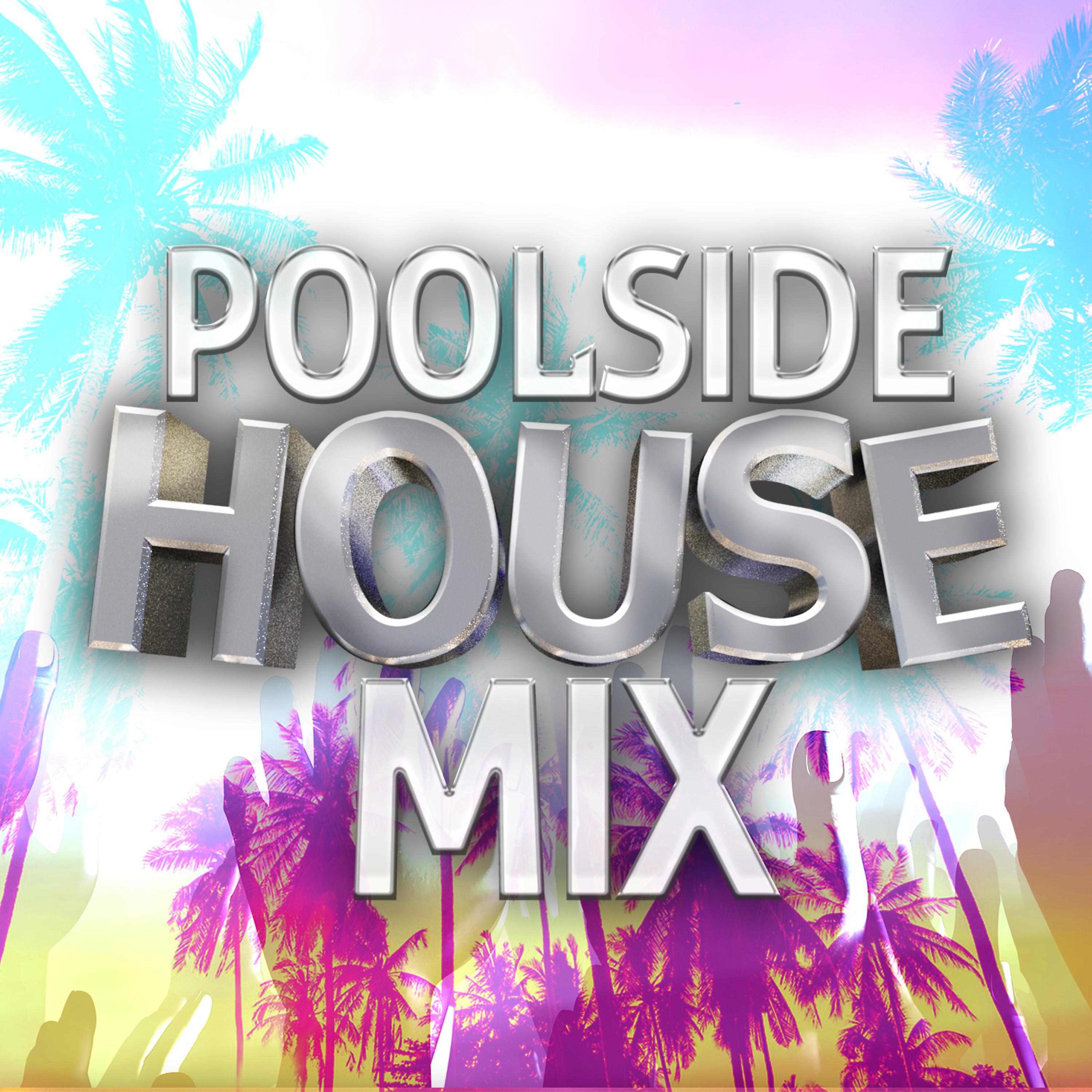 Постер альбома Poolside House Mix