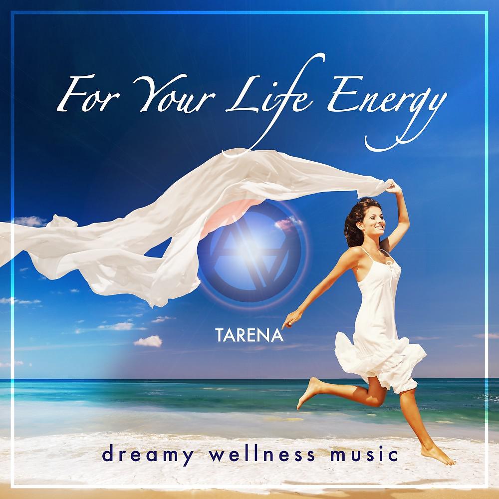 Постер альбома For Your Life Energy - Dreamy Wellness Music