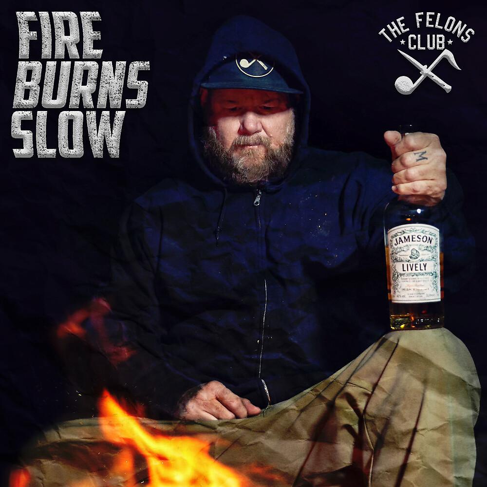 Постер альбома Fire Burns Slow