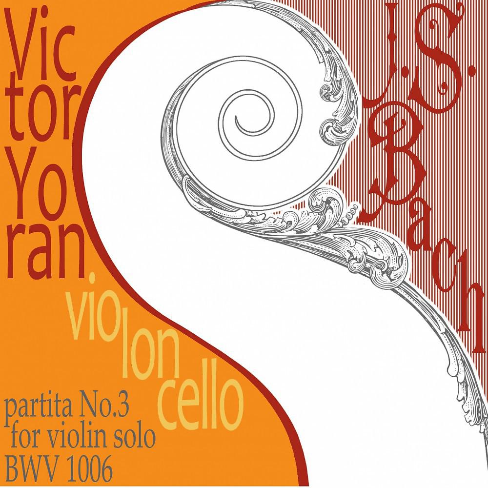 Постер альбома Bach: Partita No. 3 for Violin Solo, BWV 1006 on the Violoncello