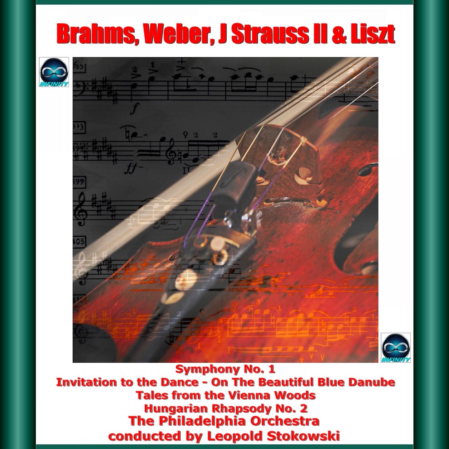 Постер альбома Brahms, Weber, J Strauss II & Liszt: Symphony No. 1 - Invitation to the Dance - On The Beautiful Blue Danube - Tales from the Vienna Woods - Hungarian Rhapsody No. 2