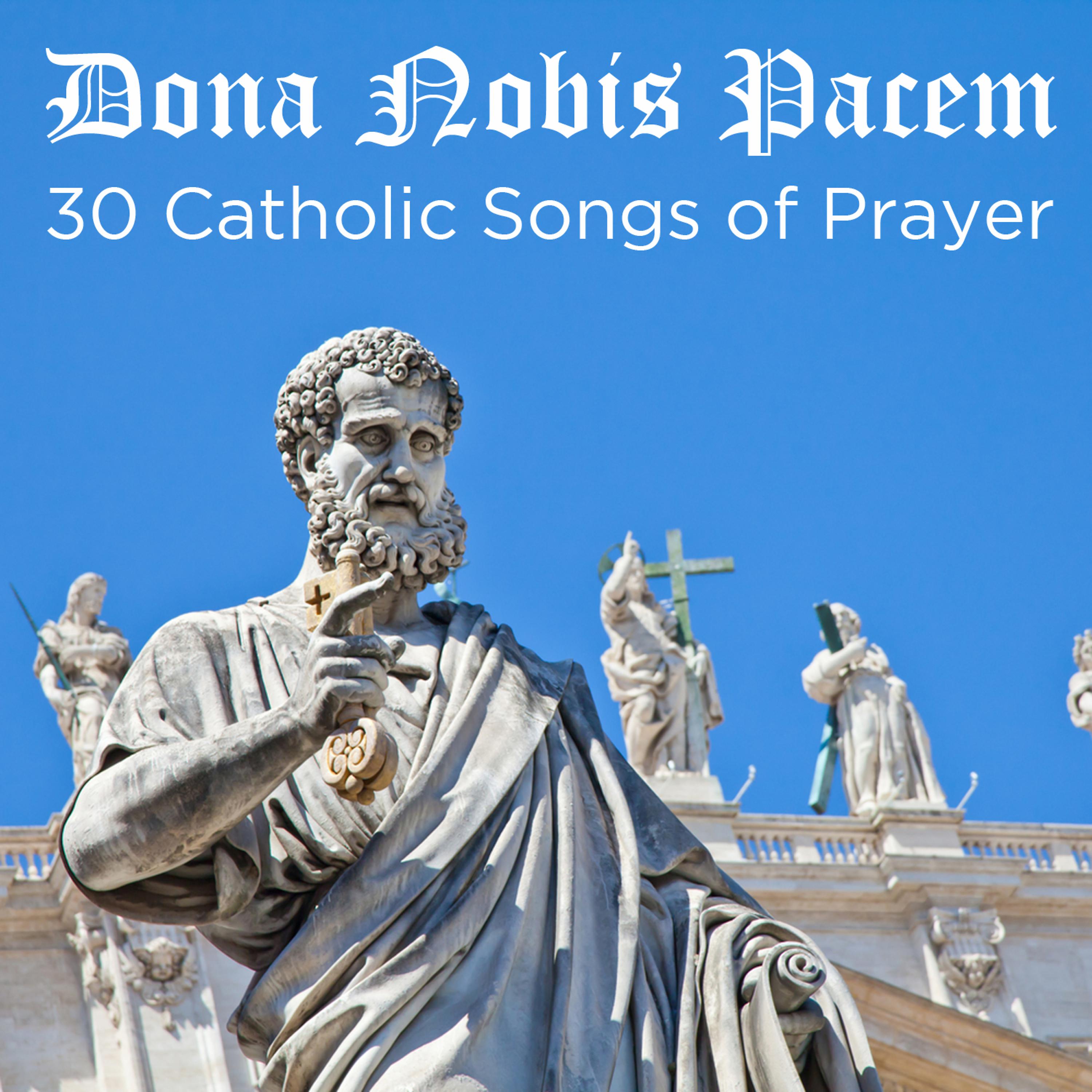 Постер альбома Dona Nobis Pacem: 30 Catholic Songs of Prayer