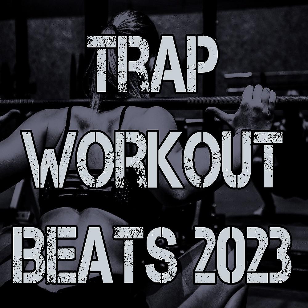 Постер альбома Trap Workout Beats 2023 (Best Motivation Phonk Trap and Bass Gym Bodybuilding Fitness Beats to Boost Your Workout Training)