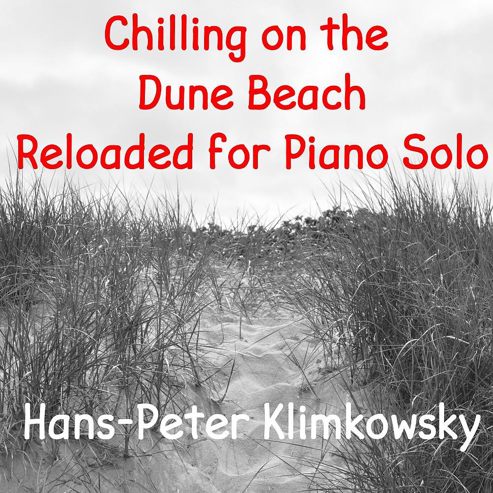 Постер альбома Chilling on the Dune Beach: Reloaded for Piano Solo