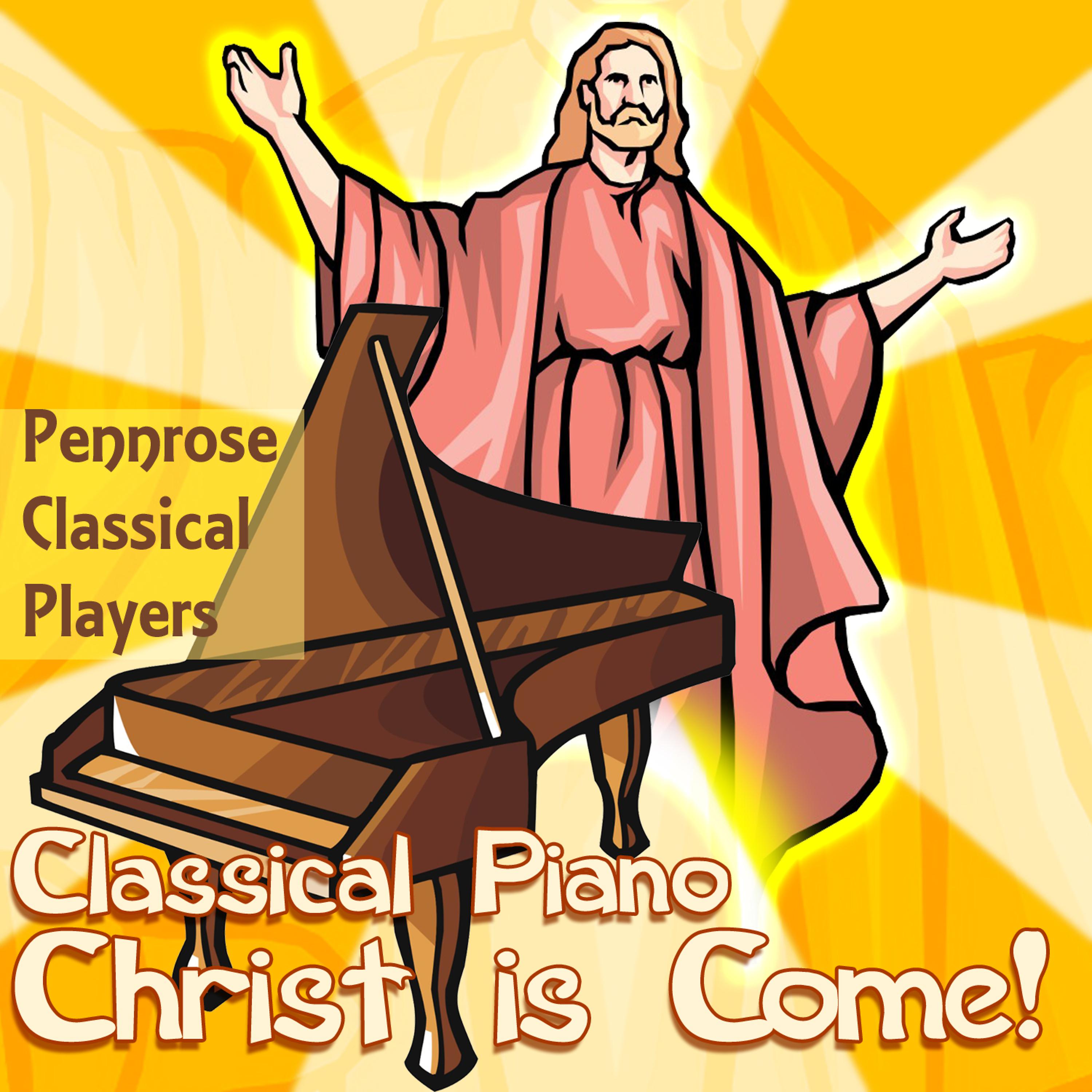 Постер альбома Classical Piano Christ is Come!