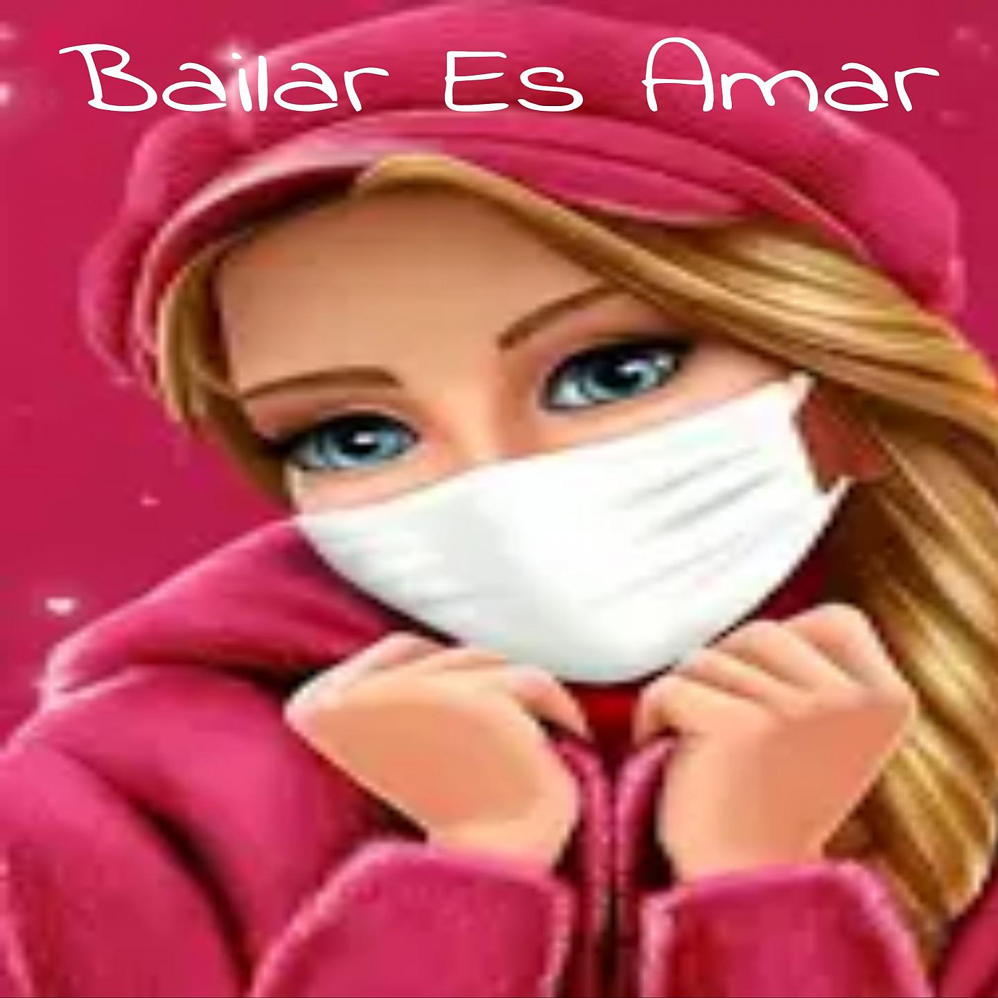 Постер альбома Bailar Es Amar
