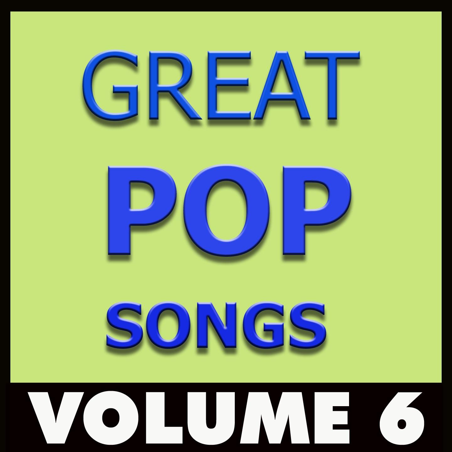 Постер альбома Great Pop Songs, Vol. 6 (2011 - 2012 Hits)