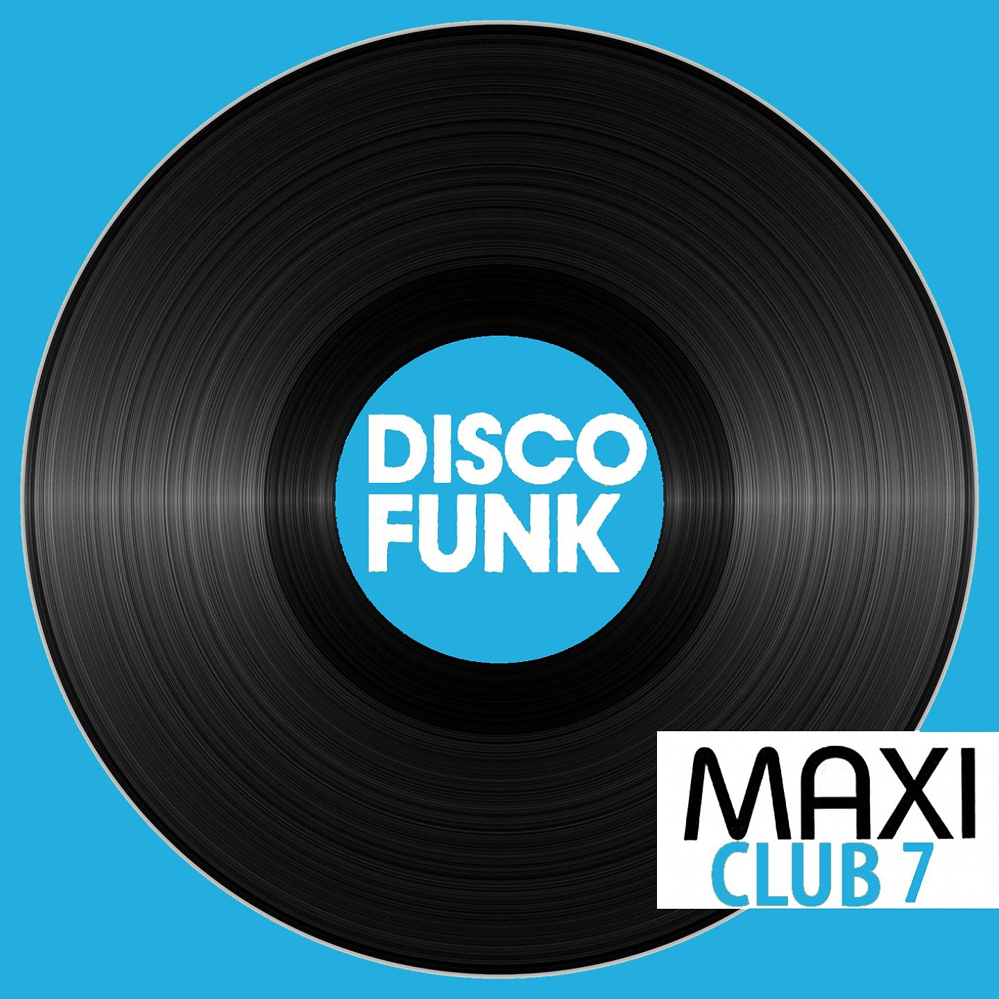 Постер альбома Maxi Club Disco Funk, Vol. 7