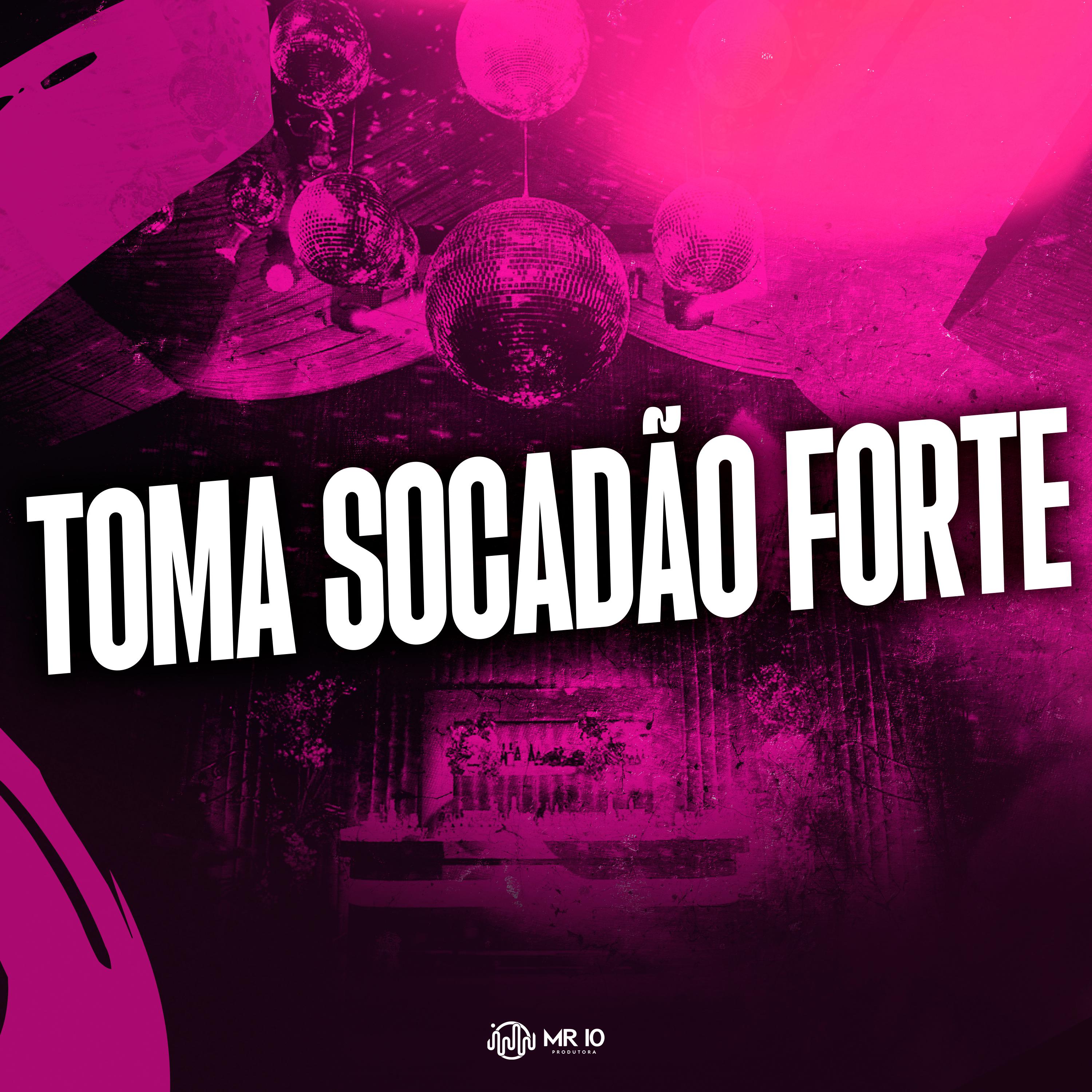 Постер альбома Toma Socadão Forte