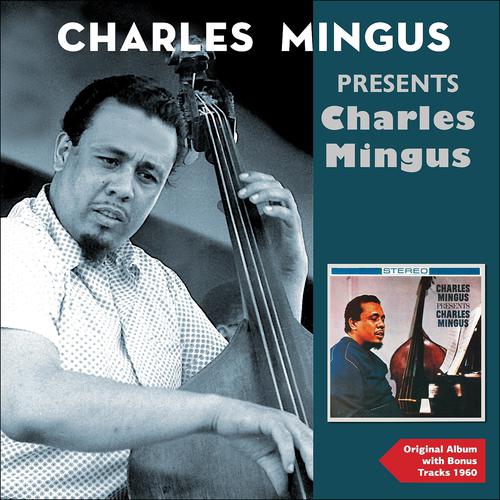Постер альбома Charles Mingus Presents Charles Mingus