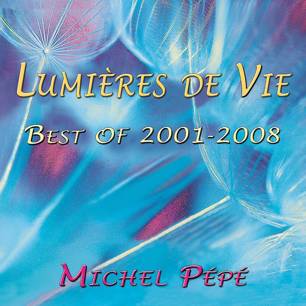 Постер альбома Lumières de vie (Best of 2001-2008)