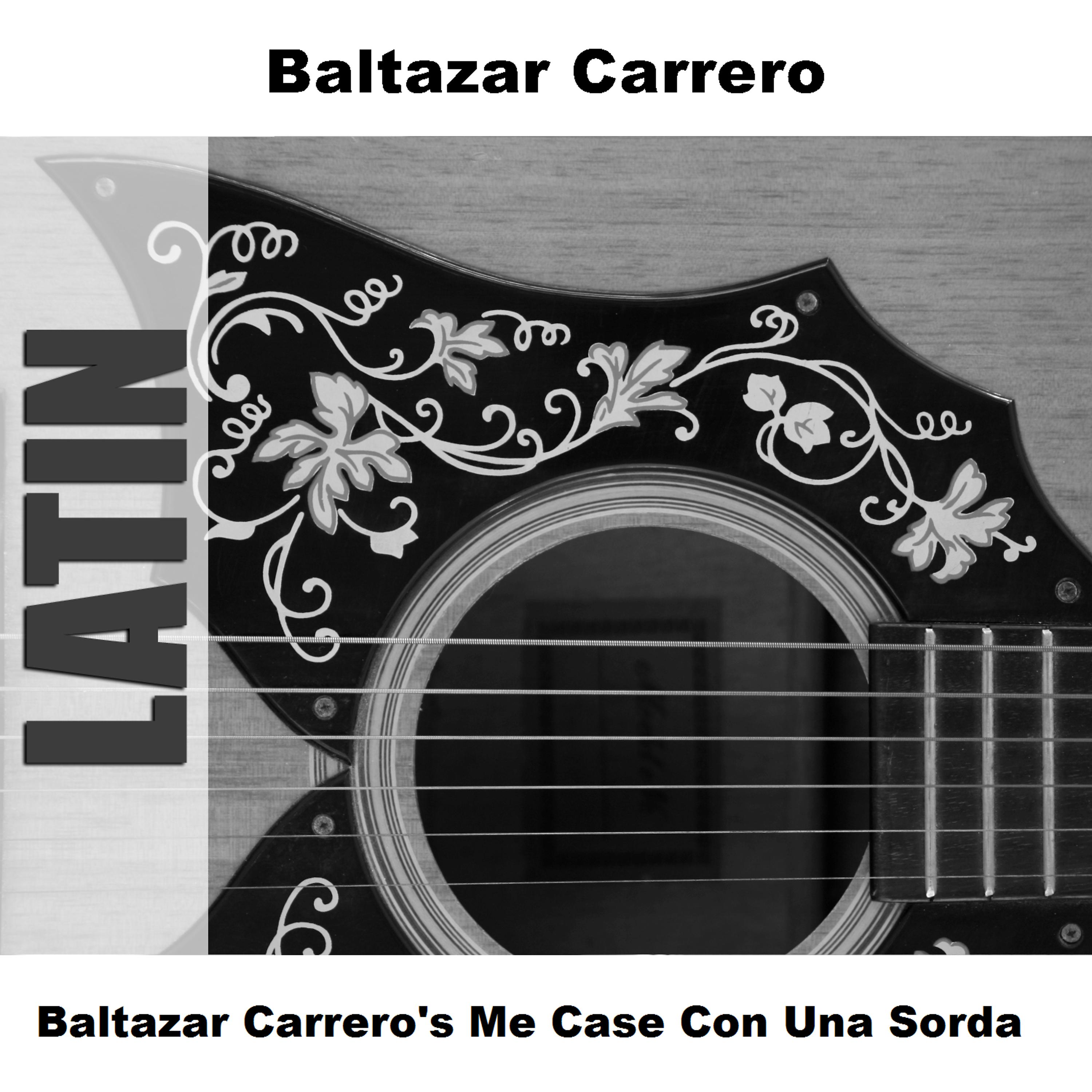 Постер альбома Baltazar Carrero's Me Case Con Una Sorda