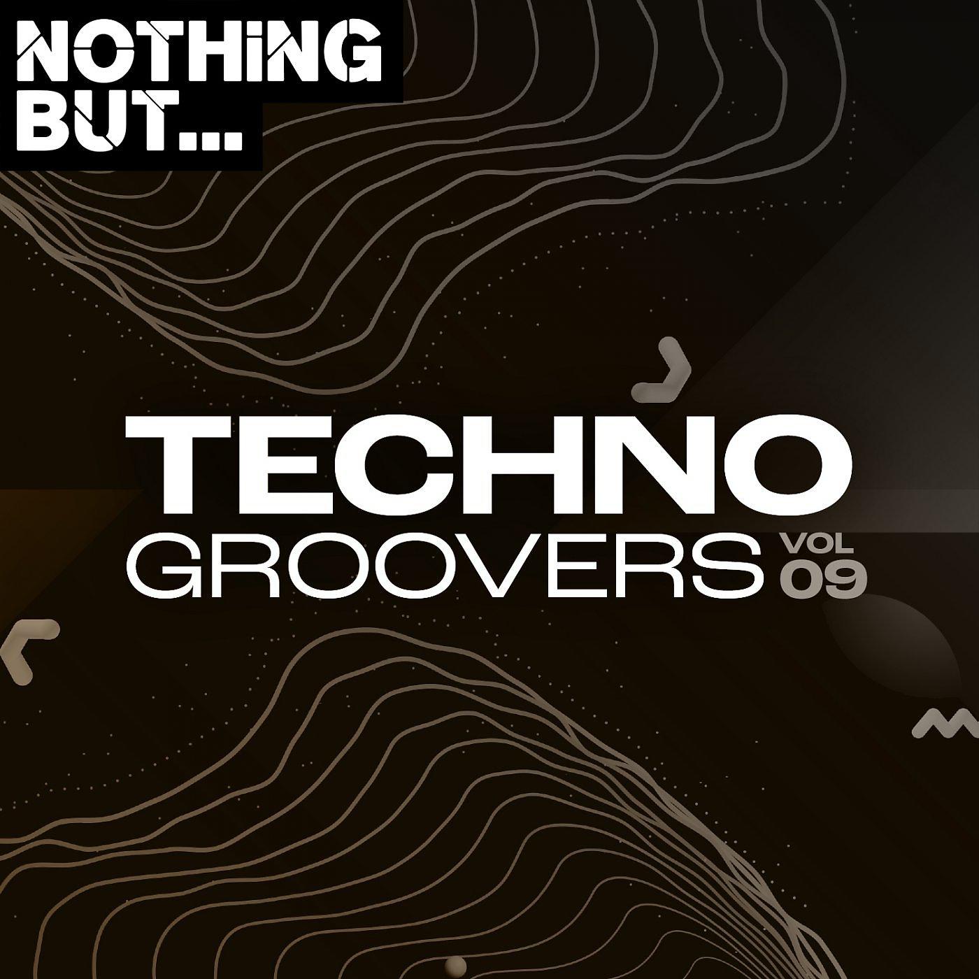 Постер альбома Nothing But... Techno Groovers, Vol. 09