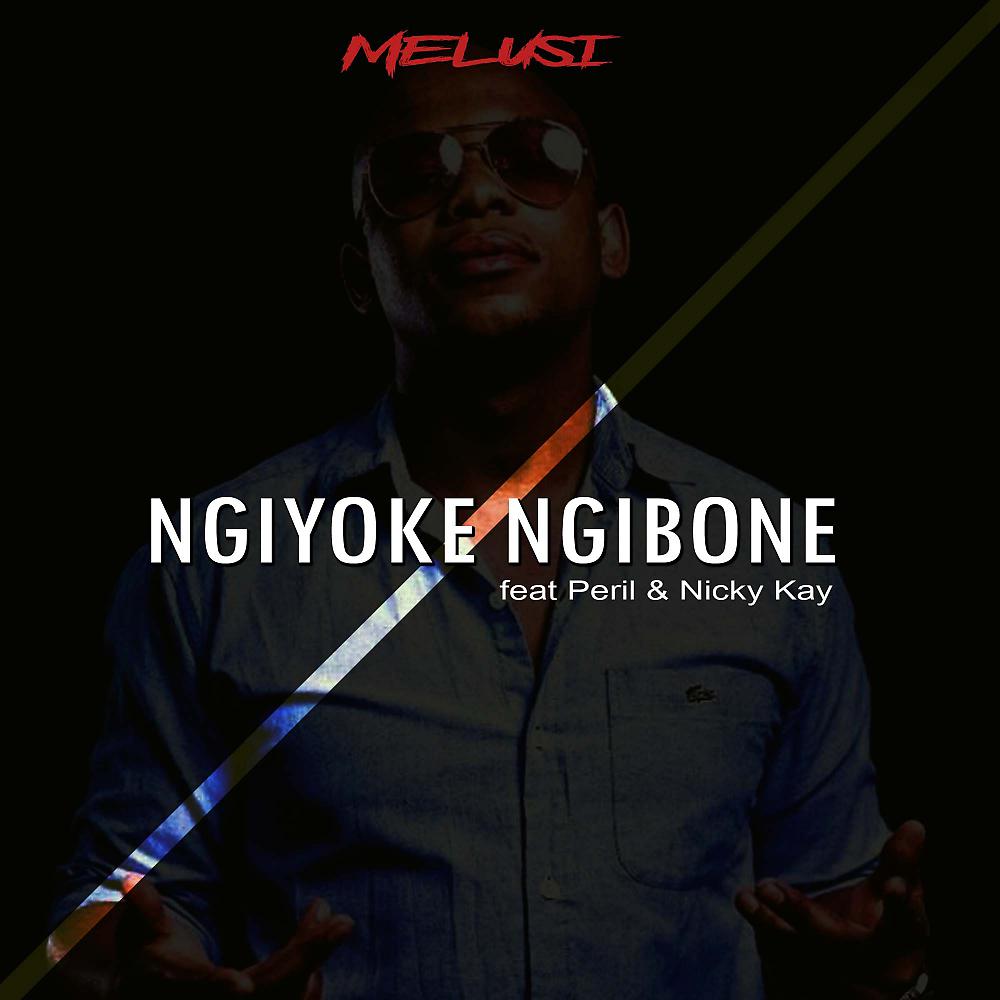 Постер альбома Ngiyoke Ngibone (Original Mix)