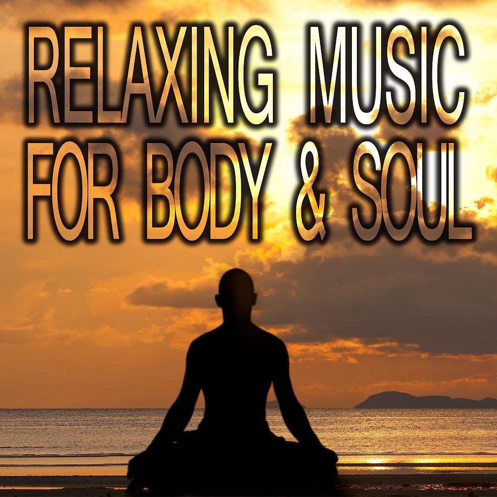 Постер альбома Relaxing Music for Body & Soul