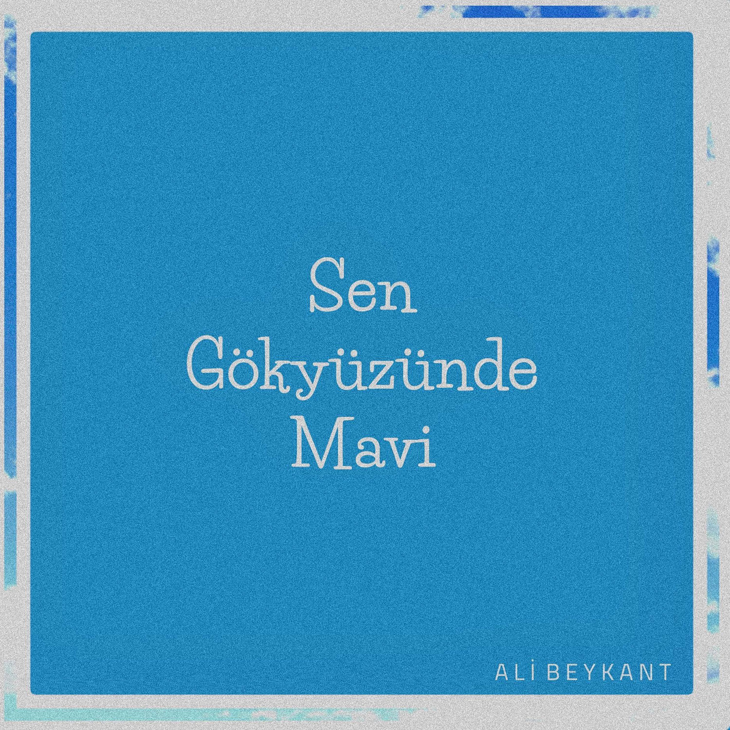 Постер альбома Sen Gökyüzünde Mavi