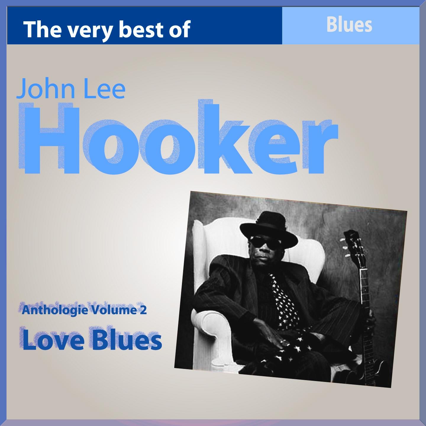 Постер альбома The Very Best of John Lee Hooker: Love Blues