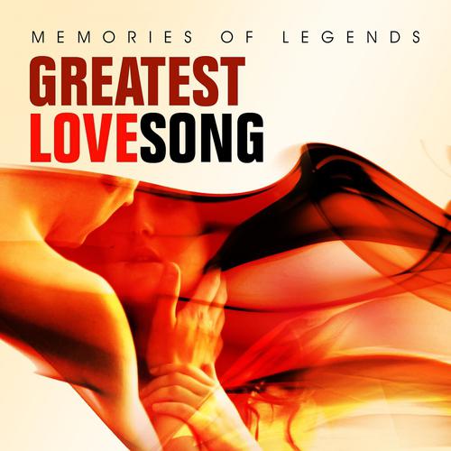 Постер альбома Memories of Legends: Greatest Love Songs