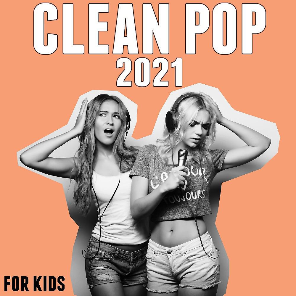 Постер альбома Clean Pop 2021 (For Kids)