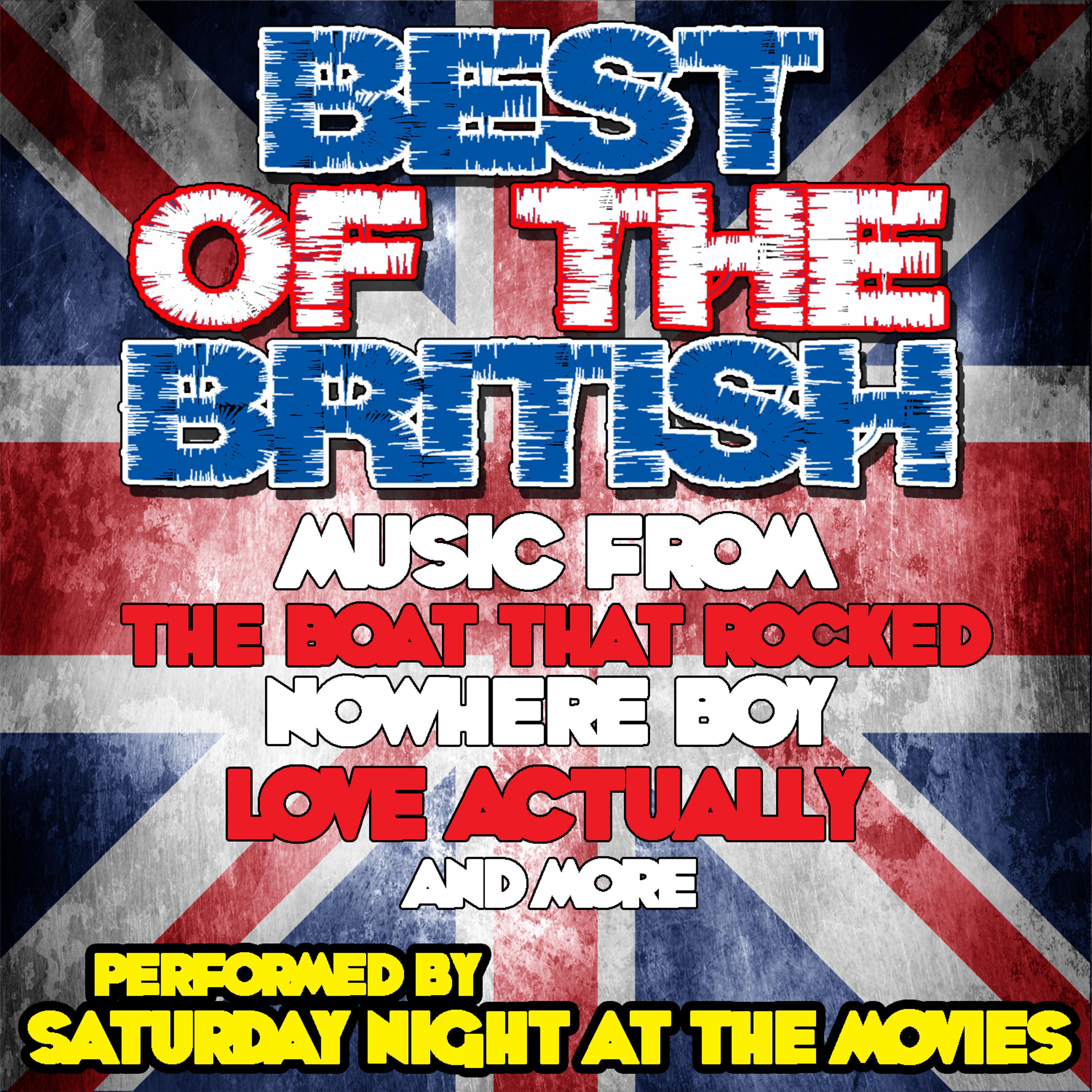 Постер альбома Best Of The British - Music From: The Boat That Rocked, Nowhere Boy, Love Actually and More