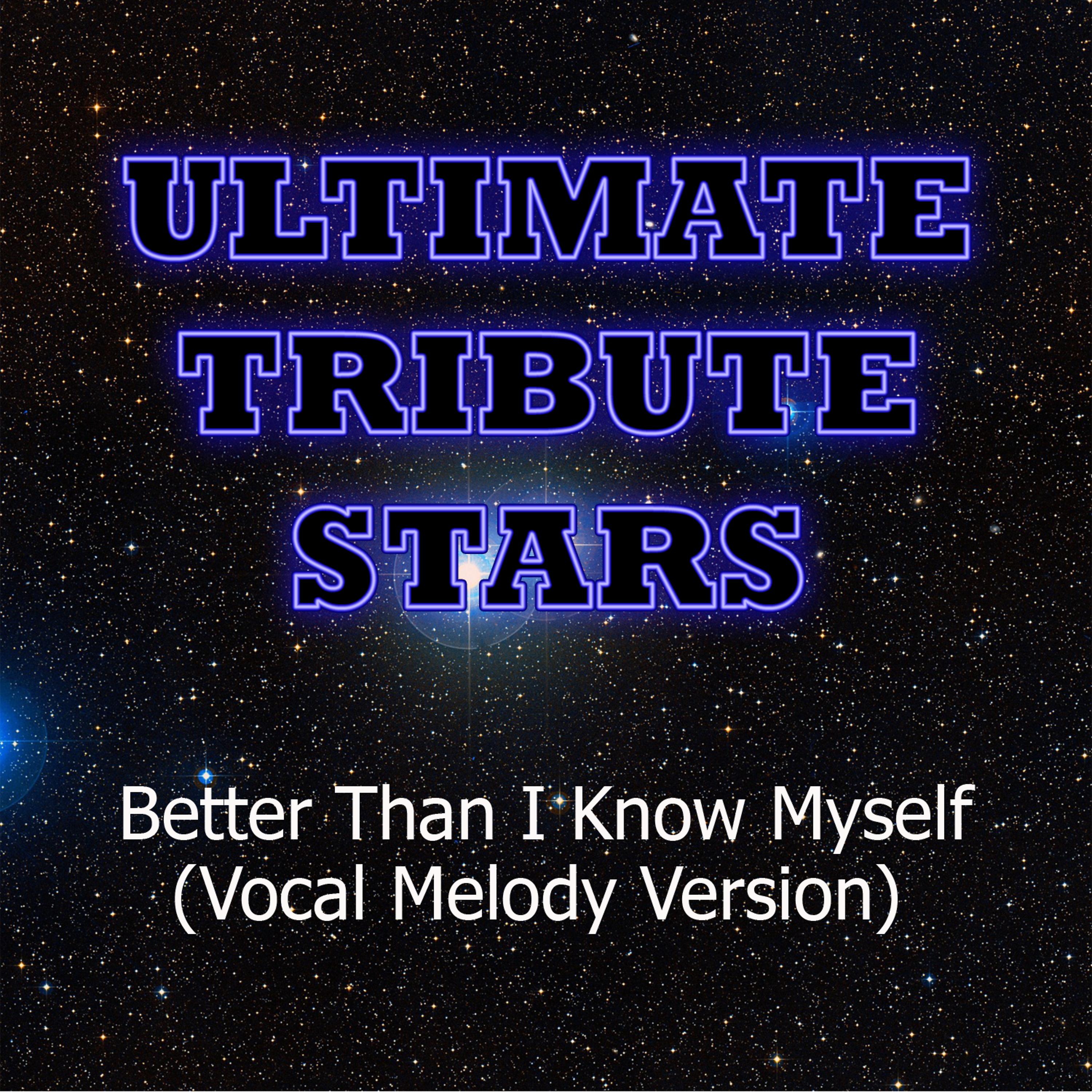 Постер альбома Adam Lambert - Better Than I Know Myself (Vocal Melody Version)