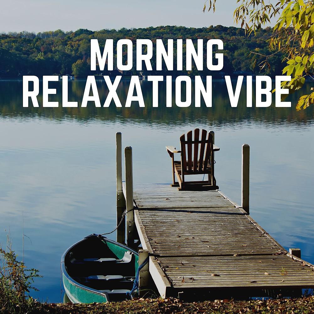 Постер альбома Morning Relaxation Vibe