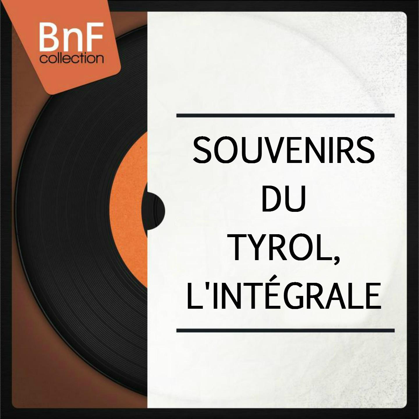 Постер альбома Souvenirs du Tyrol, l'intégrale (Mono Version)
