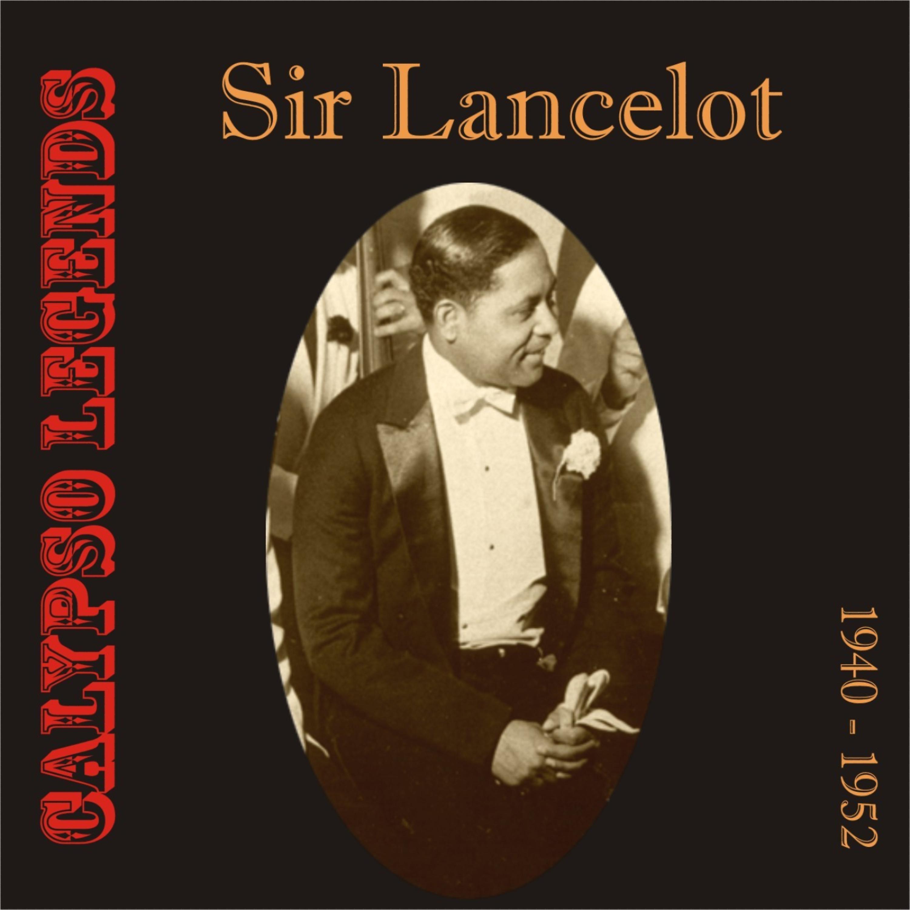 Постер альбома Calypso Legends - Sir Lancelot (1940 - 1952)
