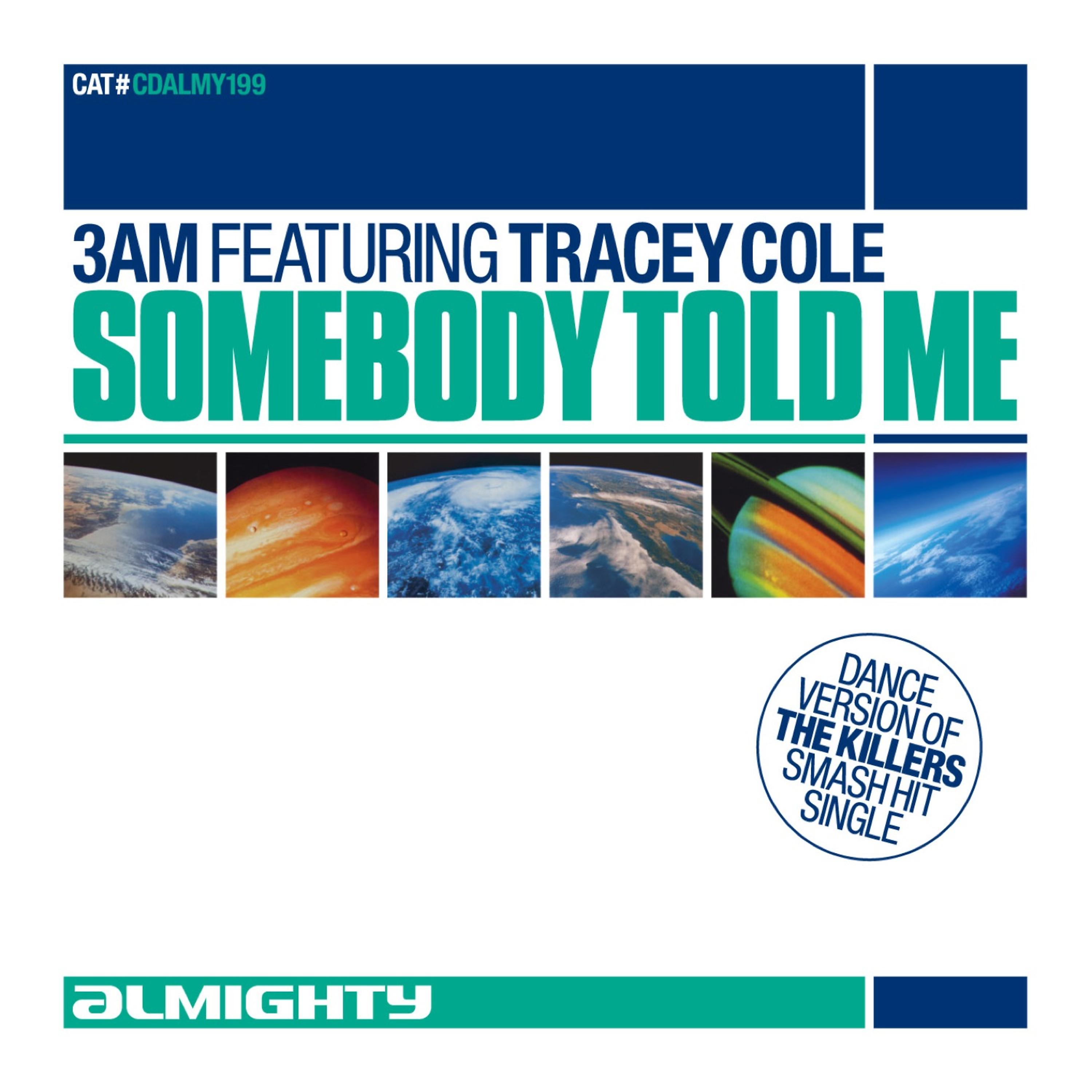 Постер альбома Almighty Presents: Somebody Told Me (feat. Tracey Cole) - Single