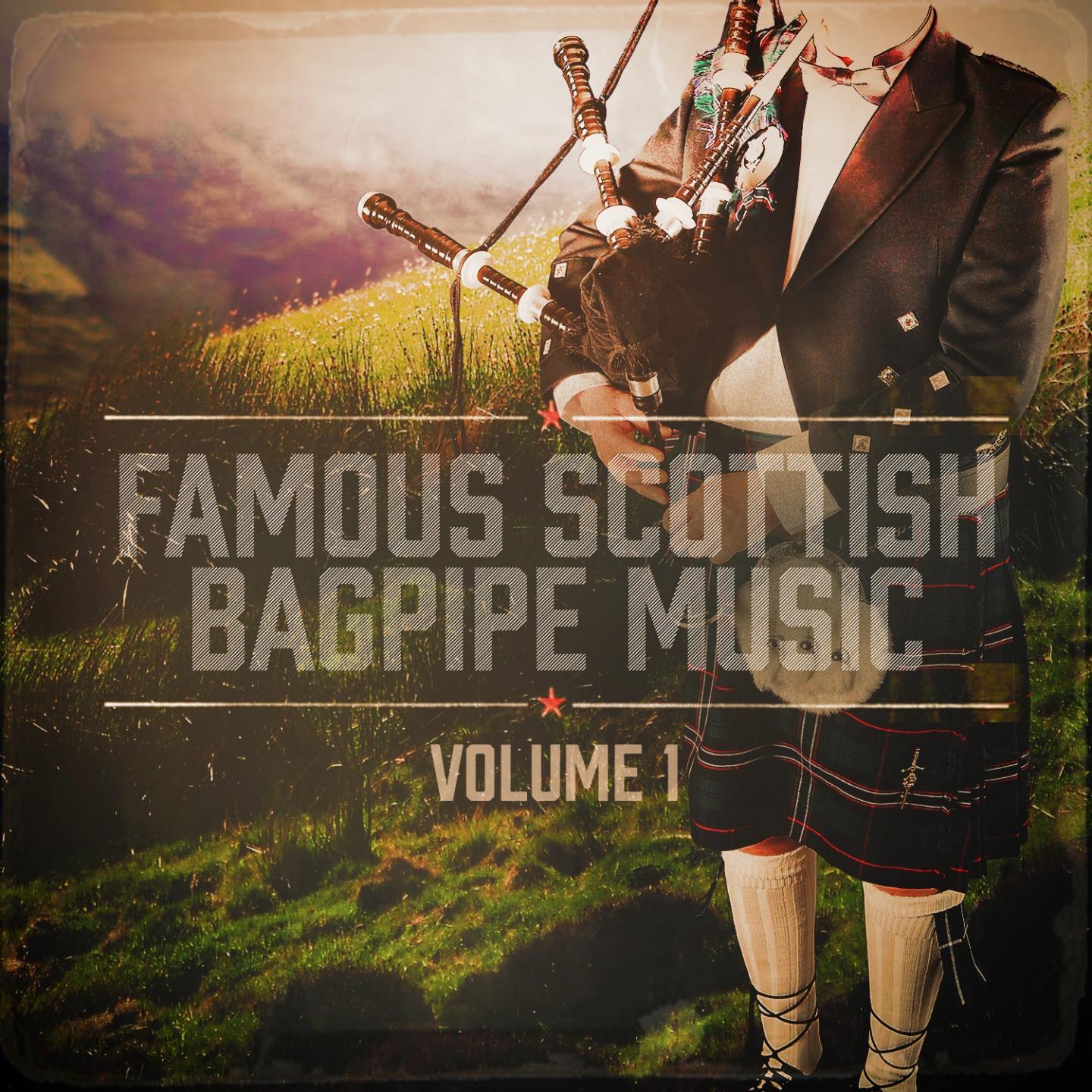 Постер альбома Famous Scottish Bagpipe Music, Vol. 1