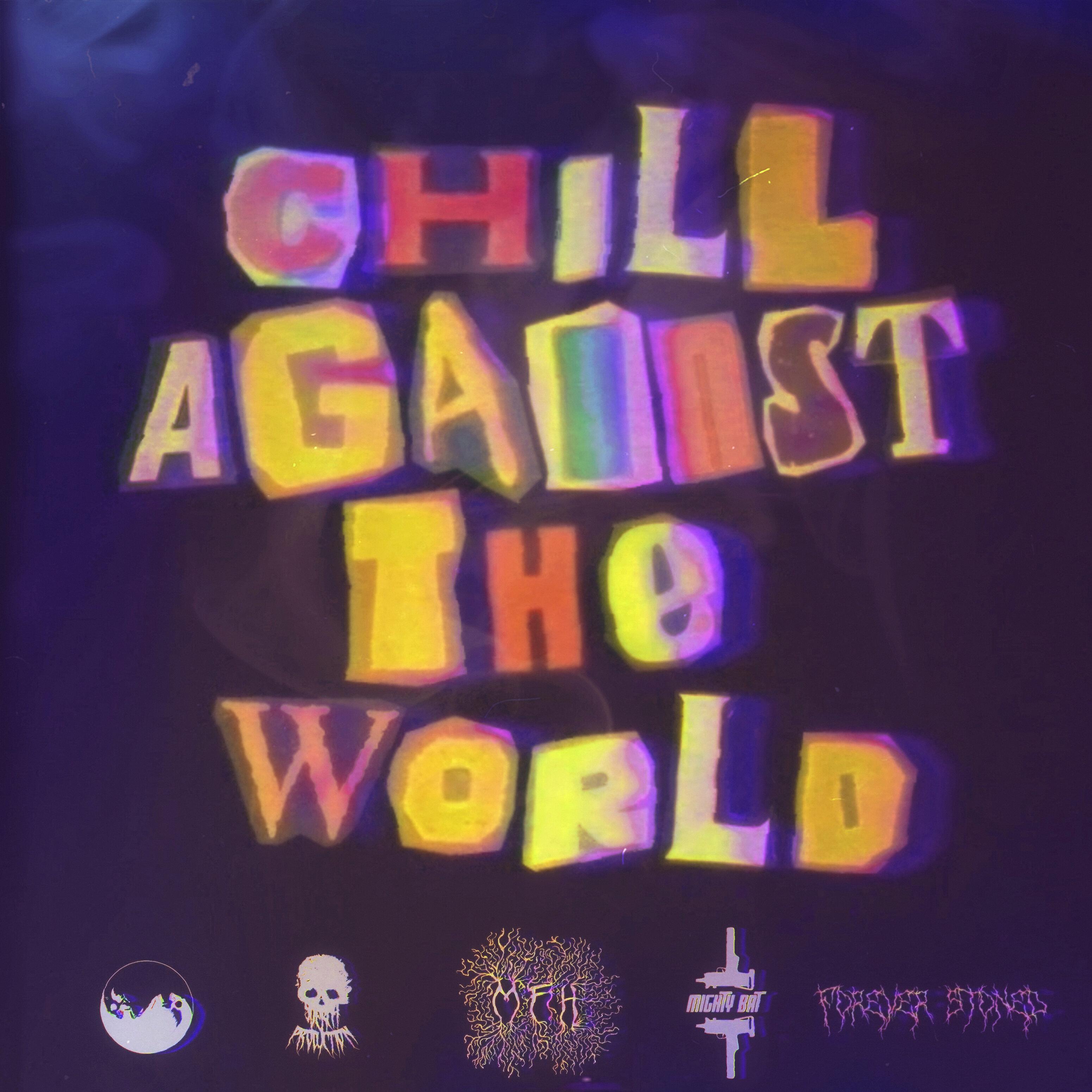 Постер альбома Chill Against the World