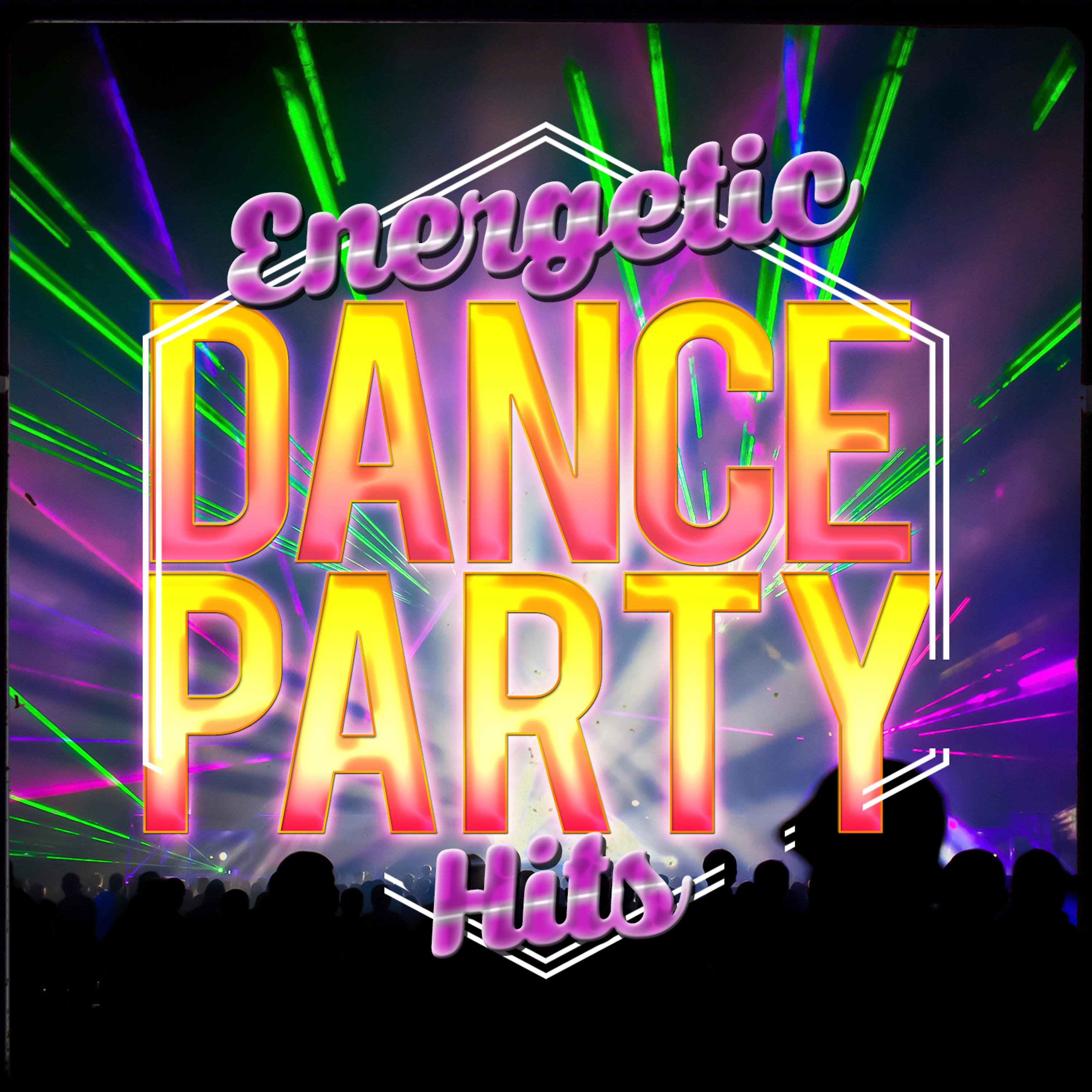 Постер альбома Energetic Dance Party Hits