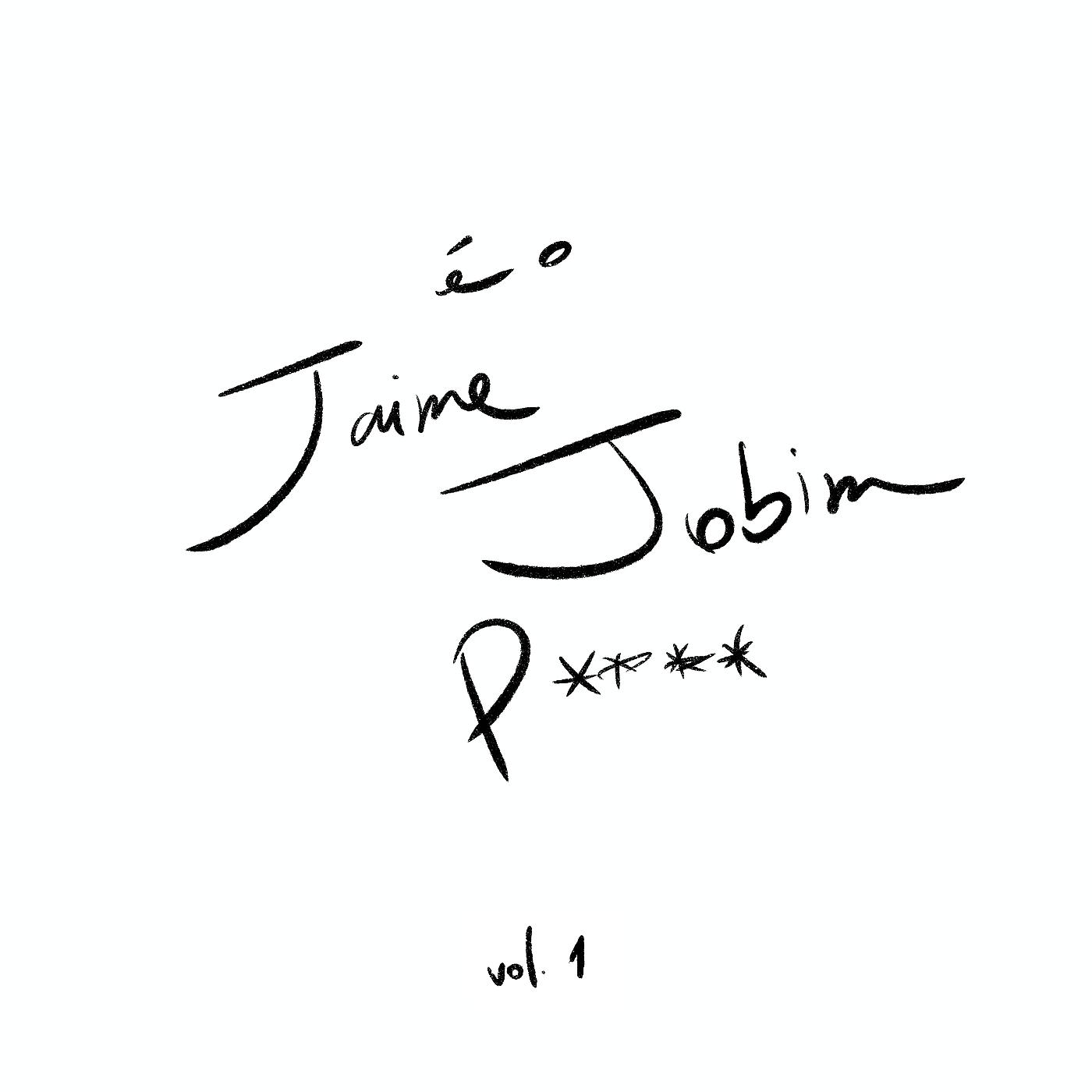 Постер альбома É O Jaime Jobim P**** (Vol. 1)