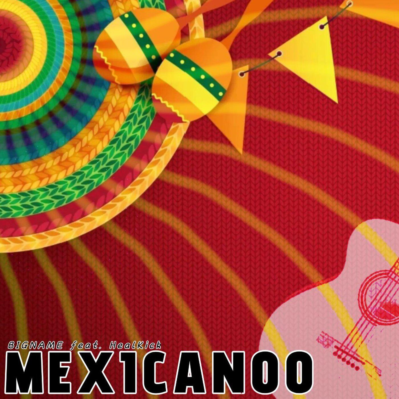 Постер альбома Mexicanoo (feat. Healkick)