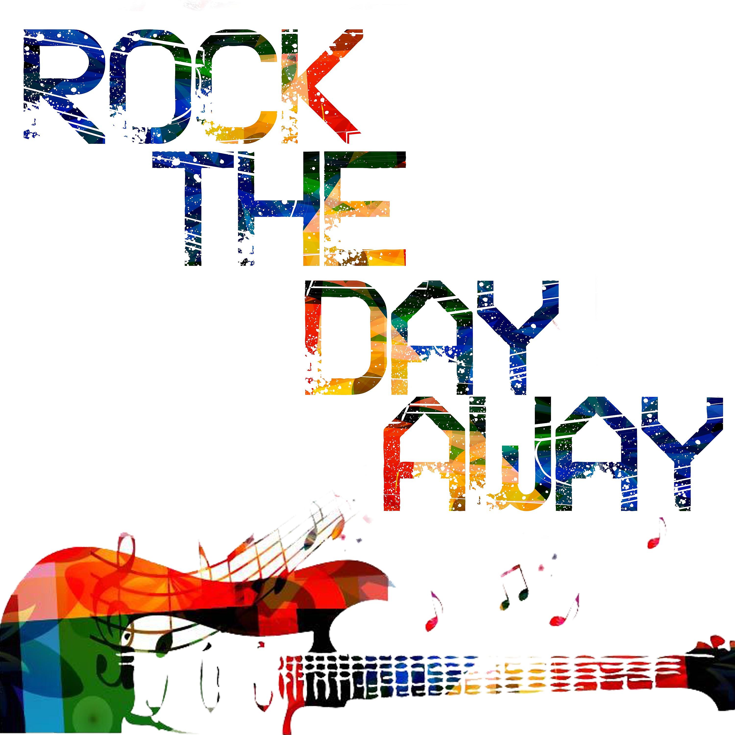 Постер альбома Rock the Day Away