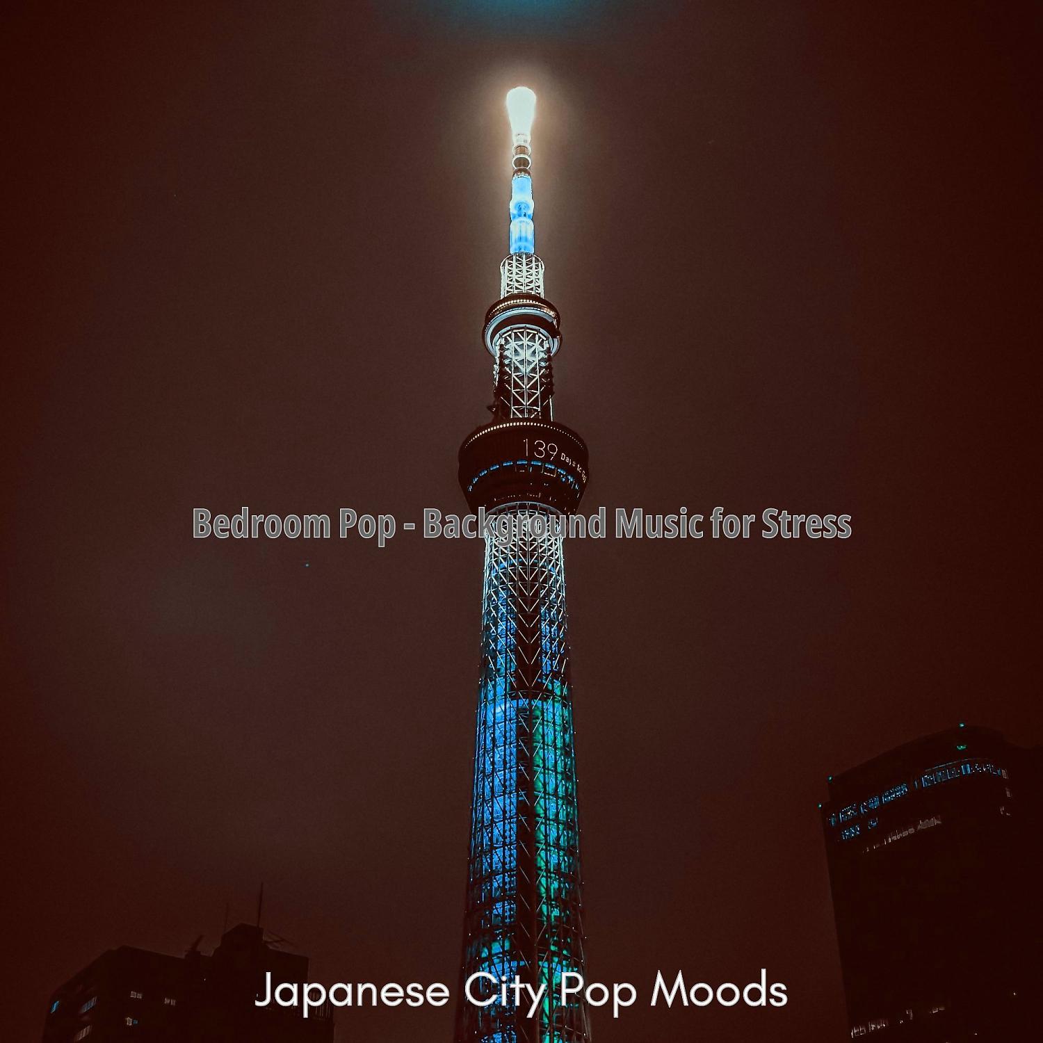 Постер альбома Bedroom Pop - Background Music for Stress