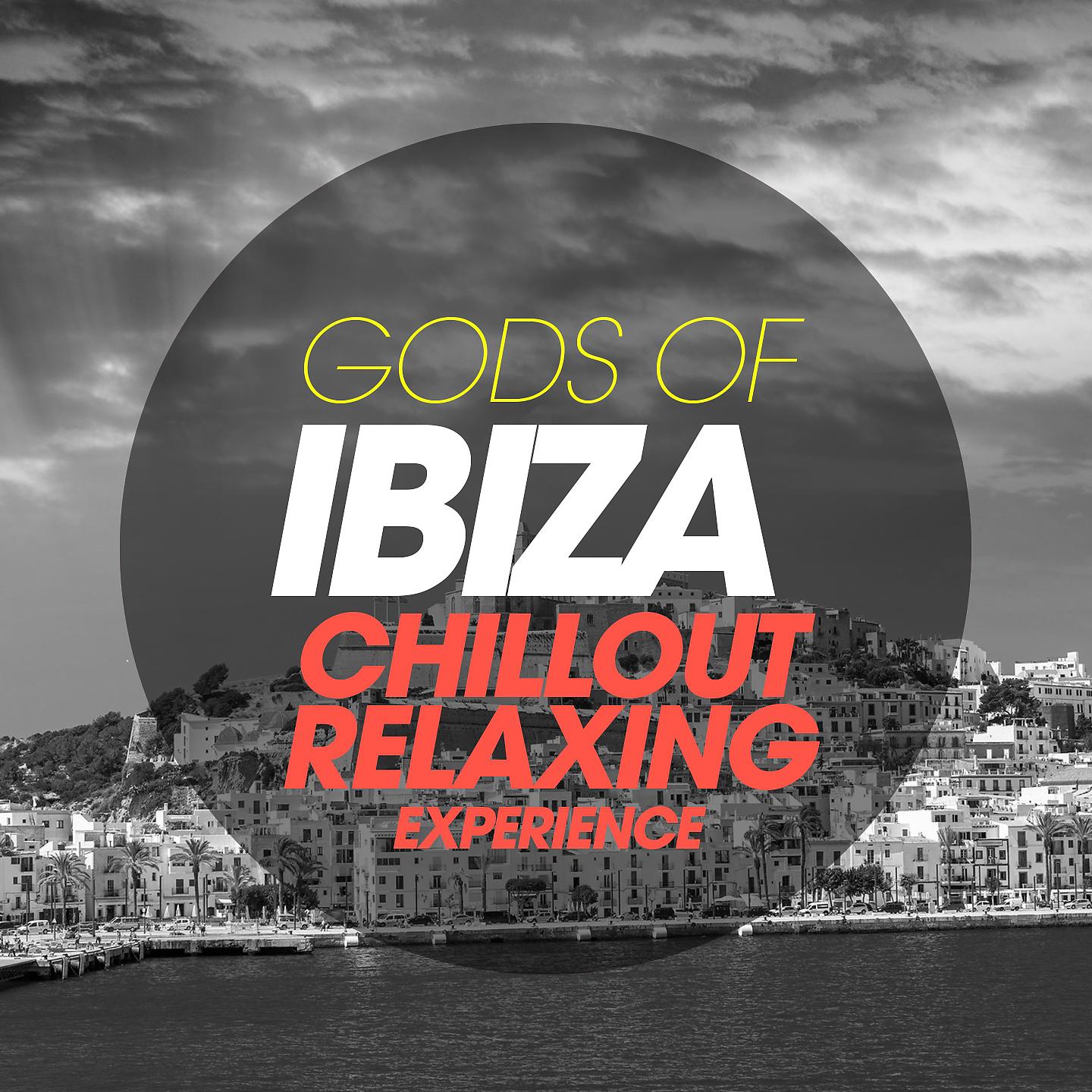 Постер альбома Gods of Ibiza Chillout Relaxing Experience